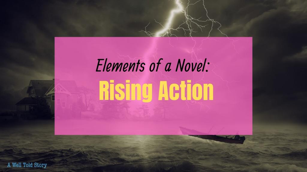 Elements of a Novel: Rising Action