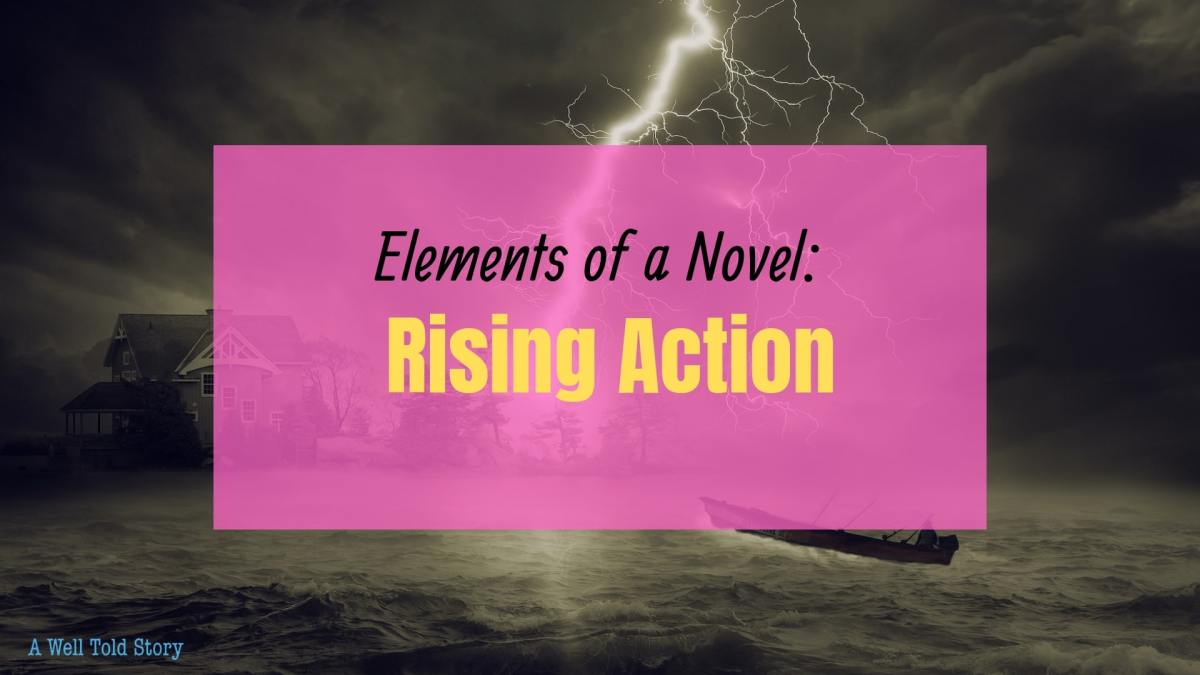 Rising Actions | Elements of a Novel – Part 6