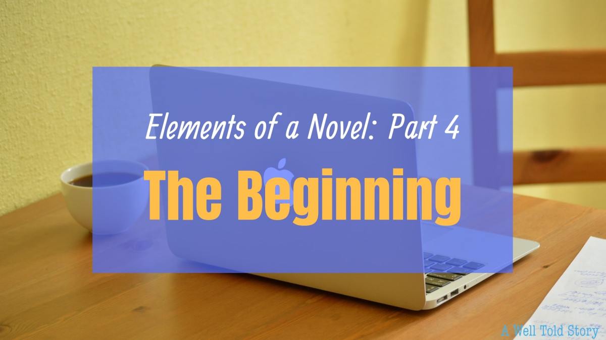 The Beginning | Elements of a Novel – Part 4