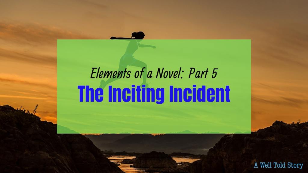 Inciting Incident: Elements of a Novel